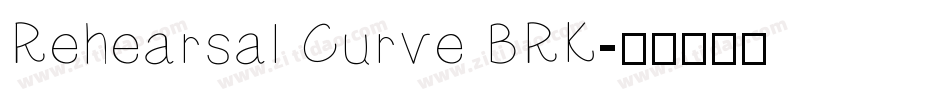 Rehearsal Curve BRK字体转换